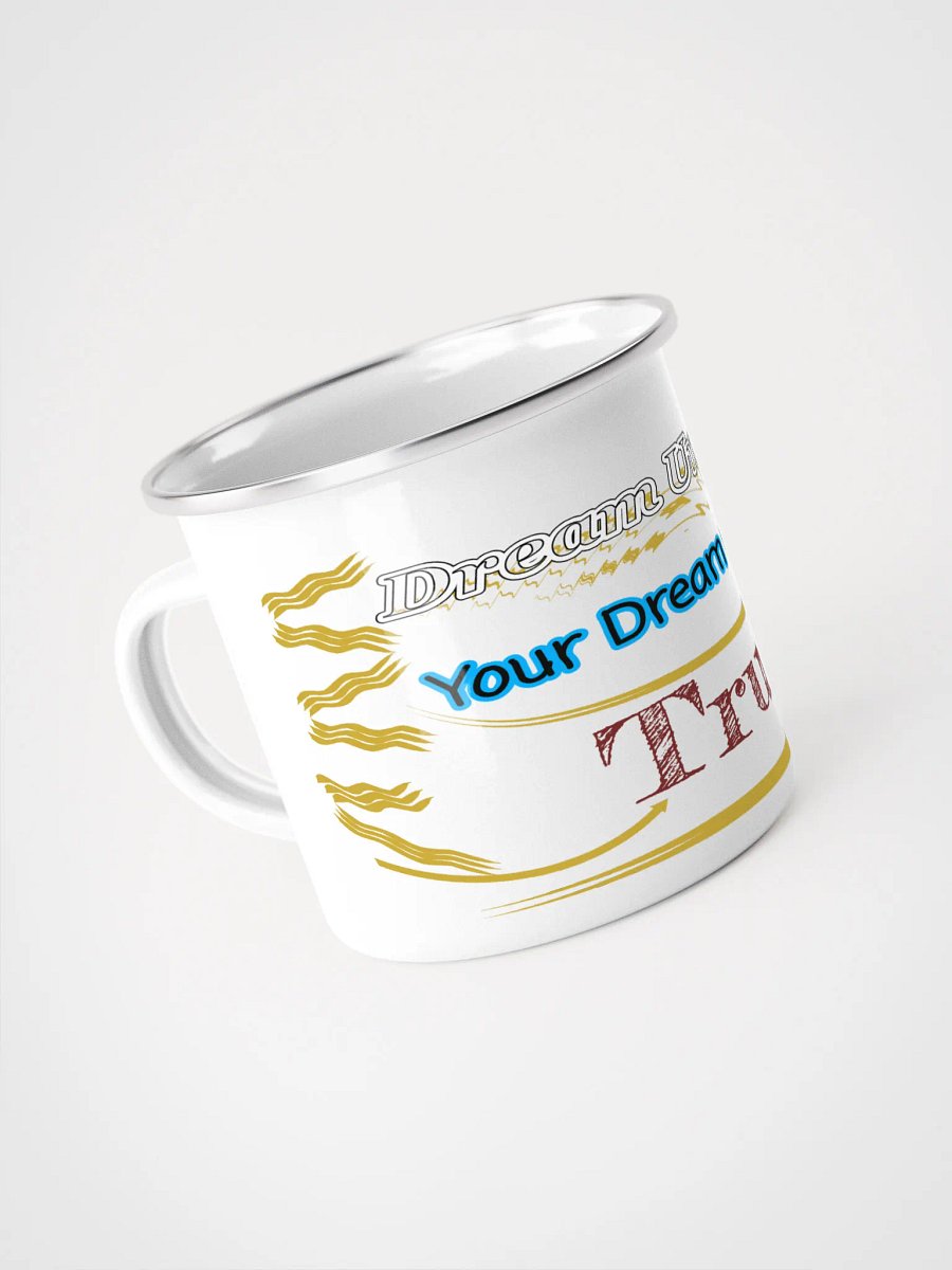 Dream Until.. Your Dream Comes True - White - Enamel Mug product image (4)