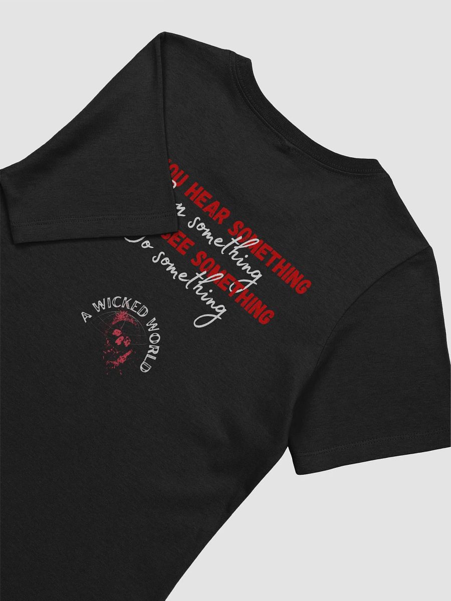 If You See/Hear Something Awareness T-Shirt product image (4)