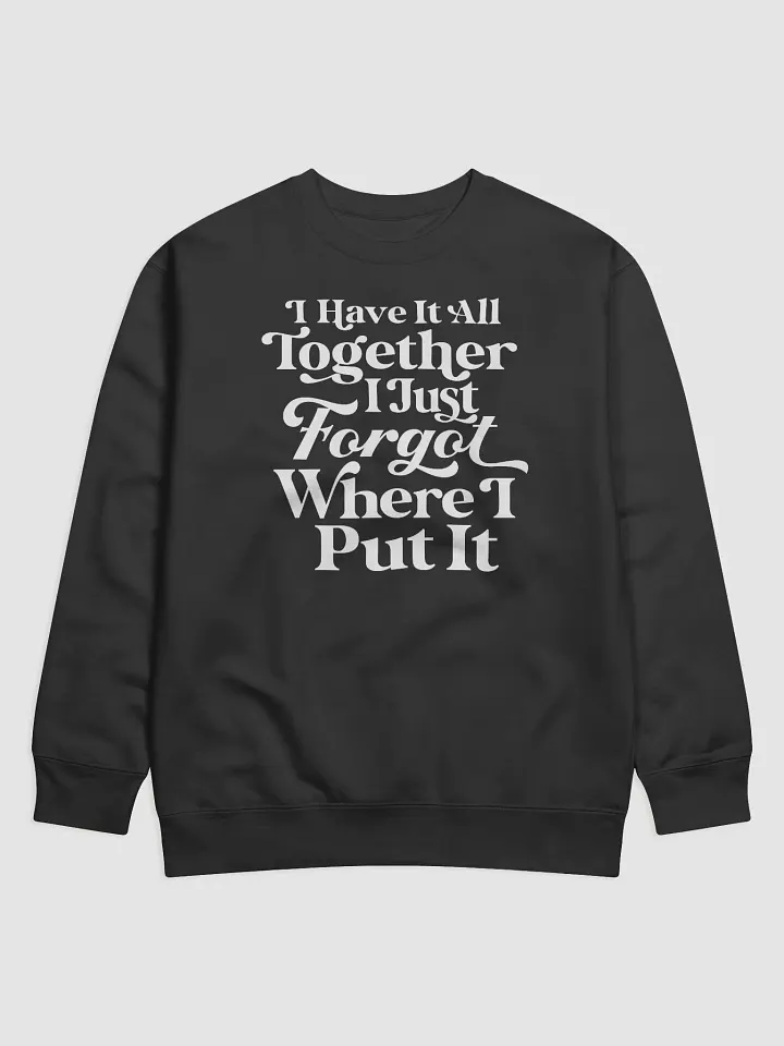 I Have It All Together Hoodie product image (1)