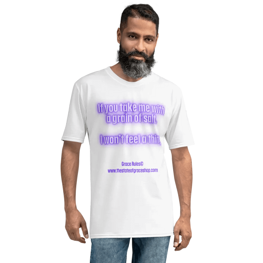 FUNNY TEES 4 U FOR MEN - “If you take me with a grain of salt, I won’t feel a thing.” product image (8)