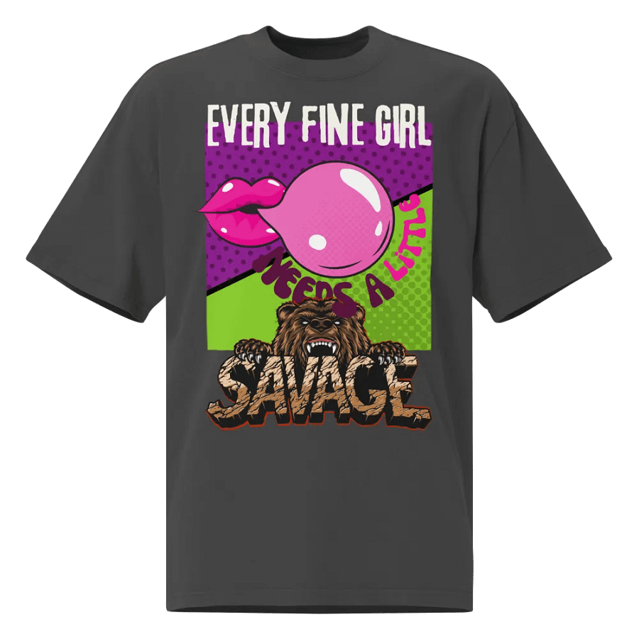 Every fine girl needs a little Savage t-shirt product image (6)