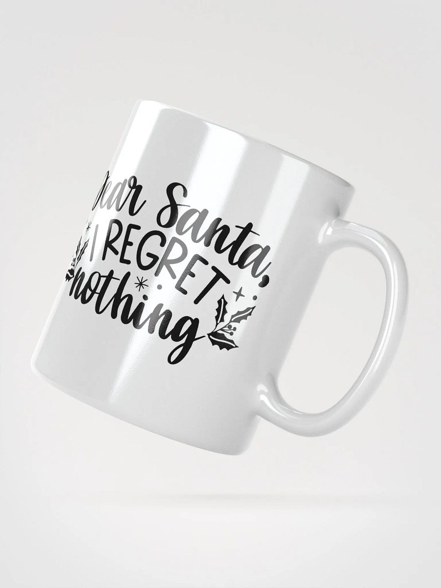 Dear Santa I Regret Nothing Coffee Mug product image (4)