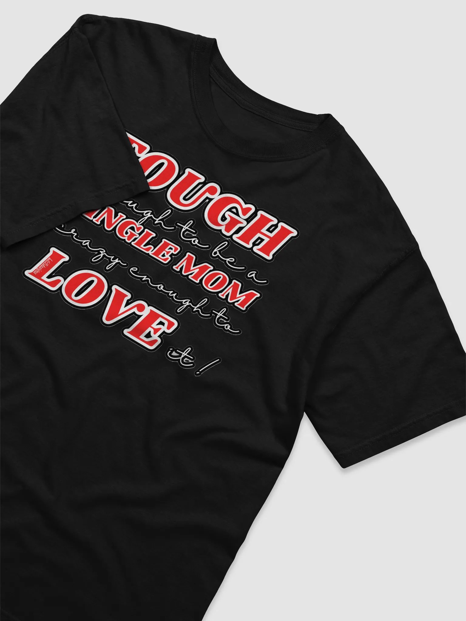 TOUGH ENOUGH TO BE A SINGLE MOM, CRAZY ENOUGH TO LOVE IT! product image (31)