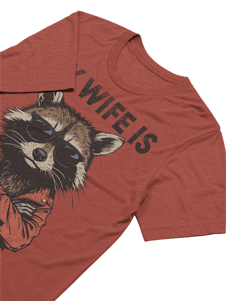 The "My Wife is Hot" Raccoon Triblend T-shirt product image (1)