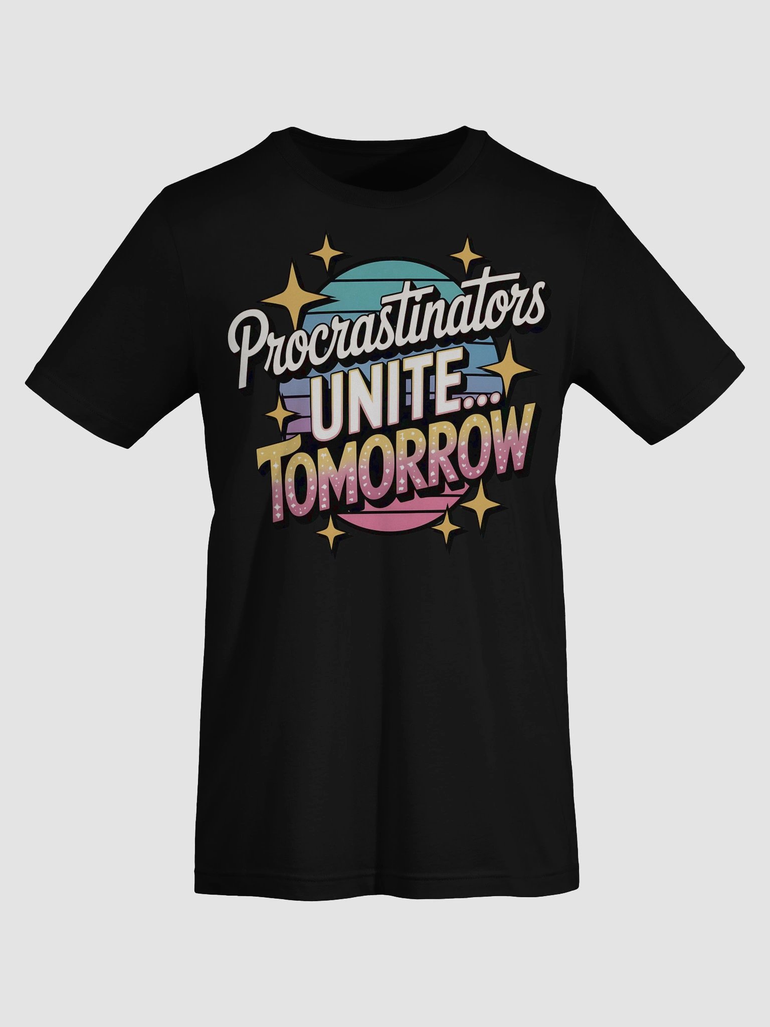 Procrastinators Unite... Tomorrow T-Shirt product image (71)