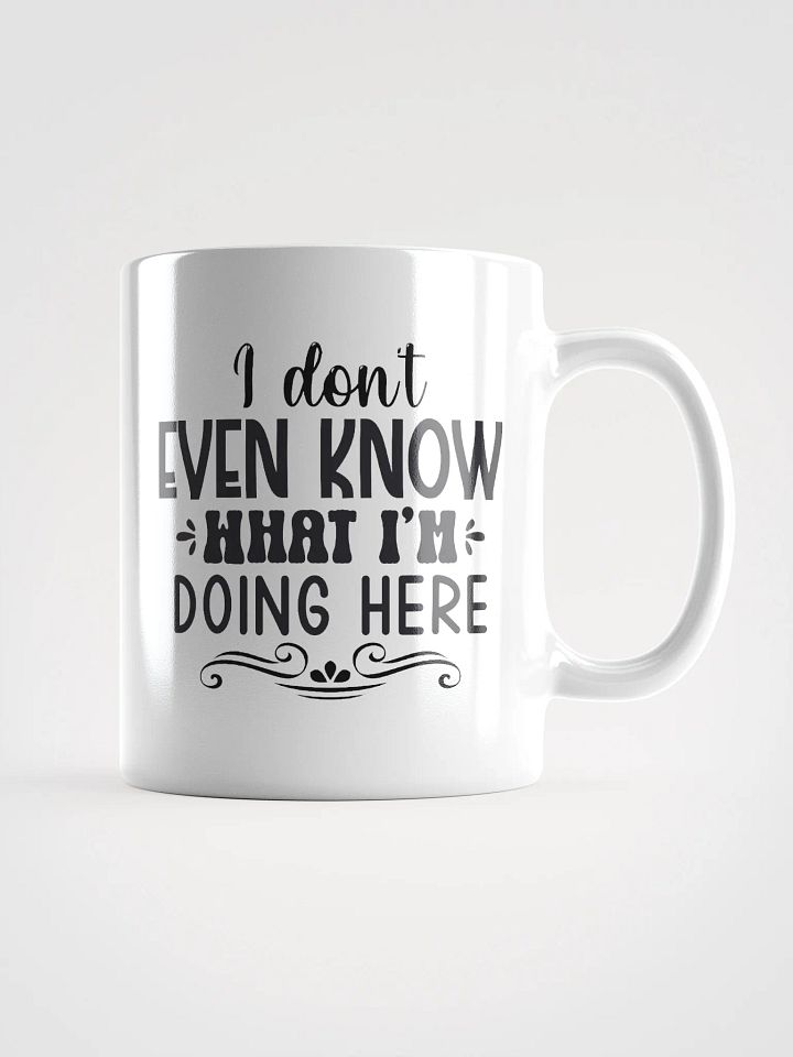 What I'm Doing Here Funny Office Mug product image (1)