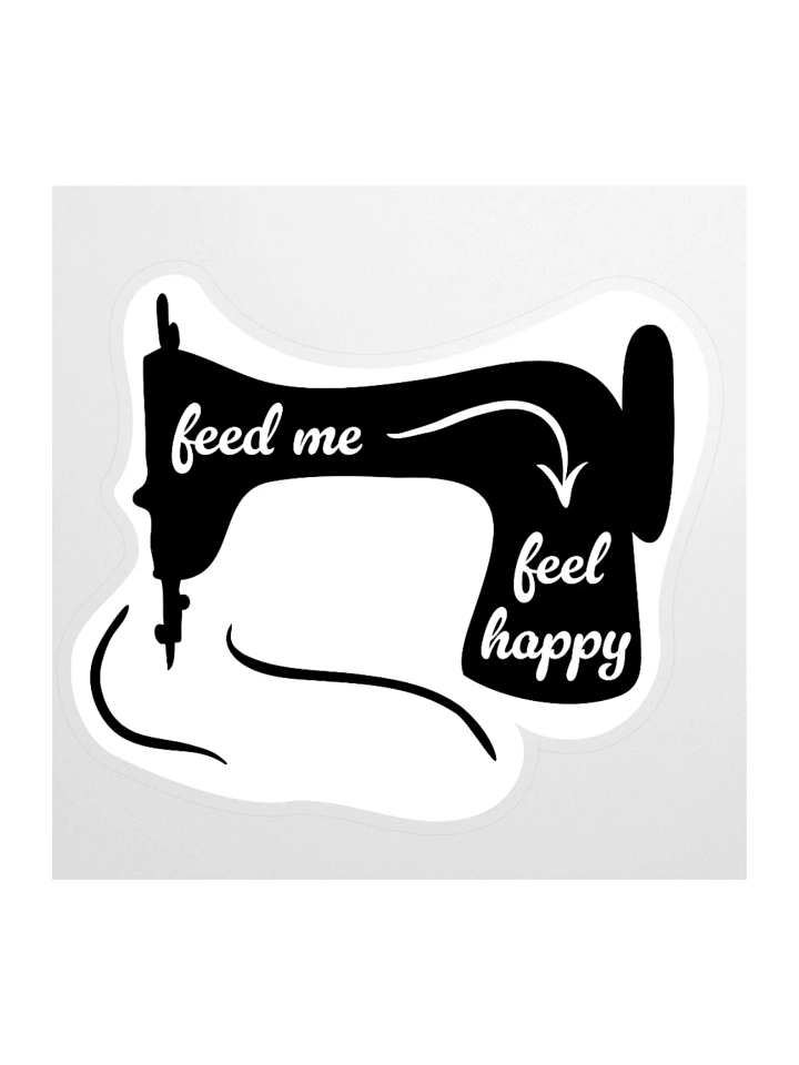 Feed me Feel happy Sticker product image (1)