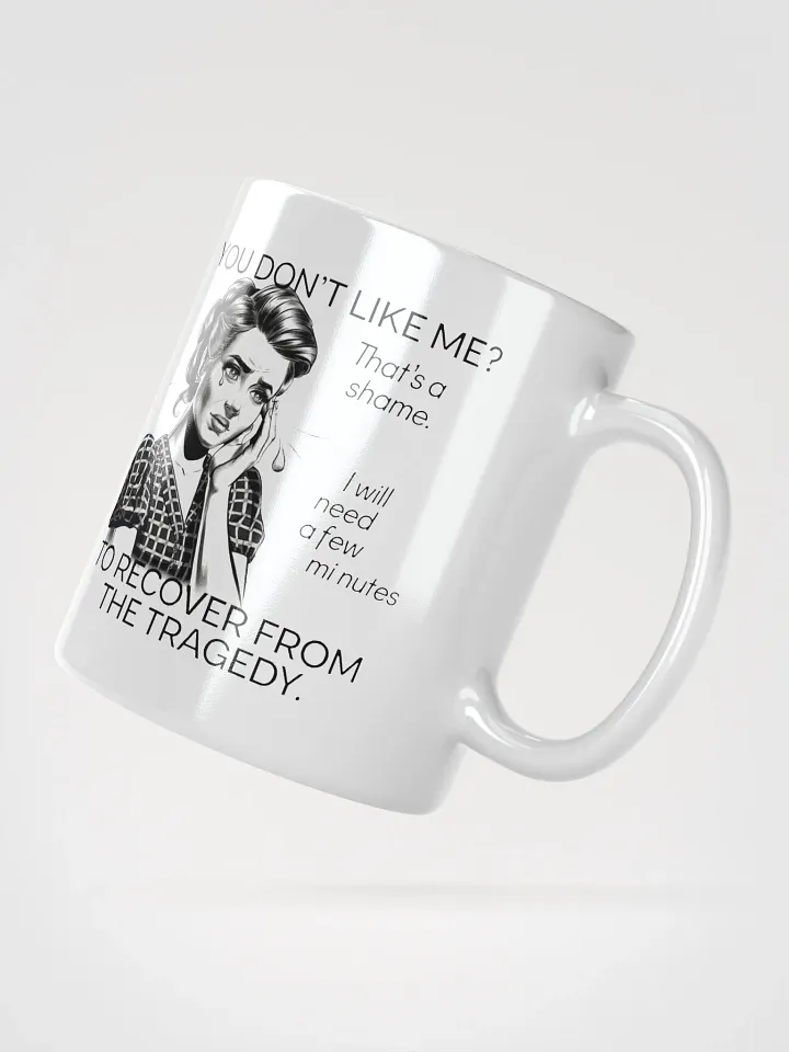 You Don't Like Me White Glossy Mug product image (4)
