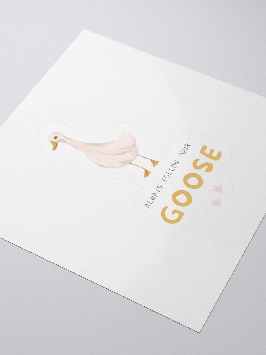 Follow Your Goose Kiss Cut Sticker product image (3)