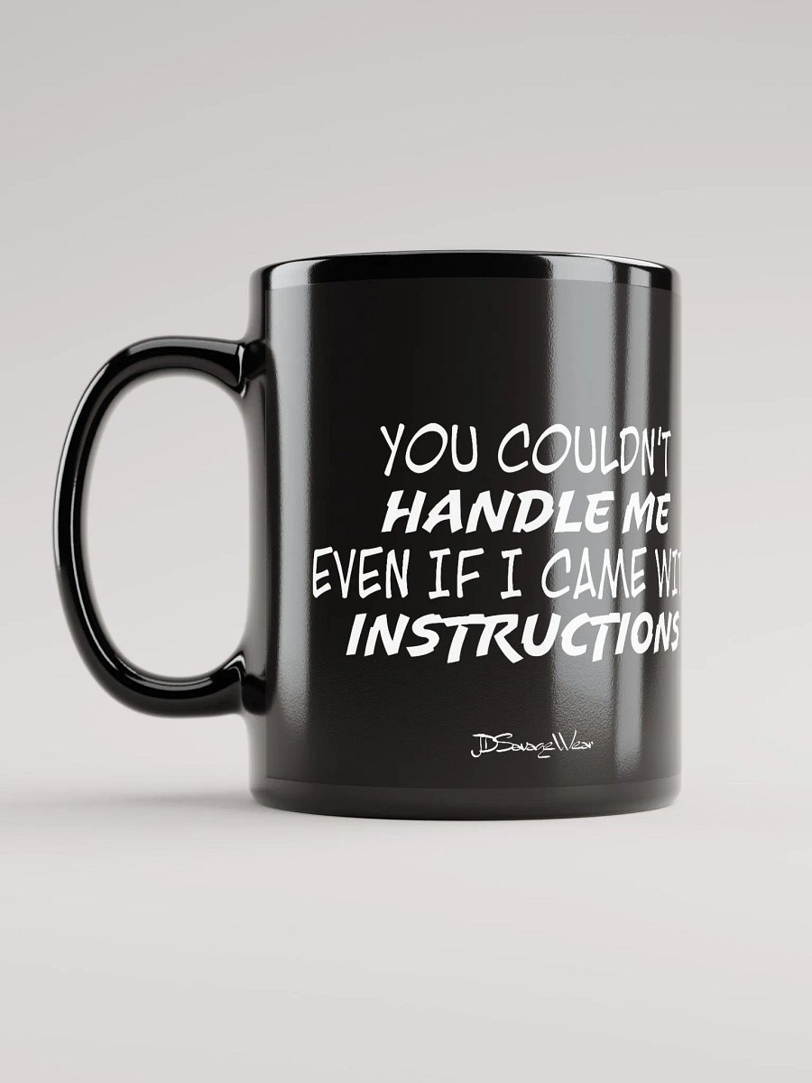 You Couldn't Handle Me Even with Instructions Mug, product image (12)