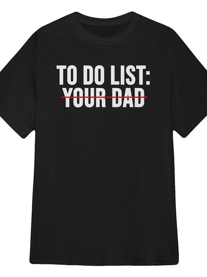 To Do List Your Dad T-Shirt product image (1)
