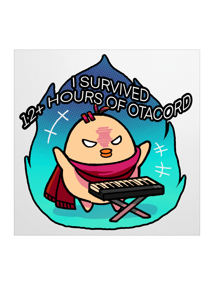 I SURVIVED 12+ HOURS OF OTACORD Sticker product image (1)