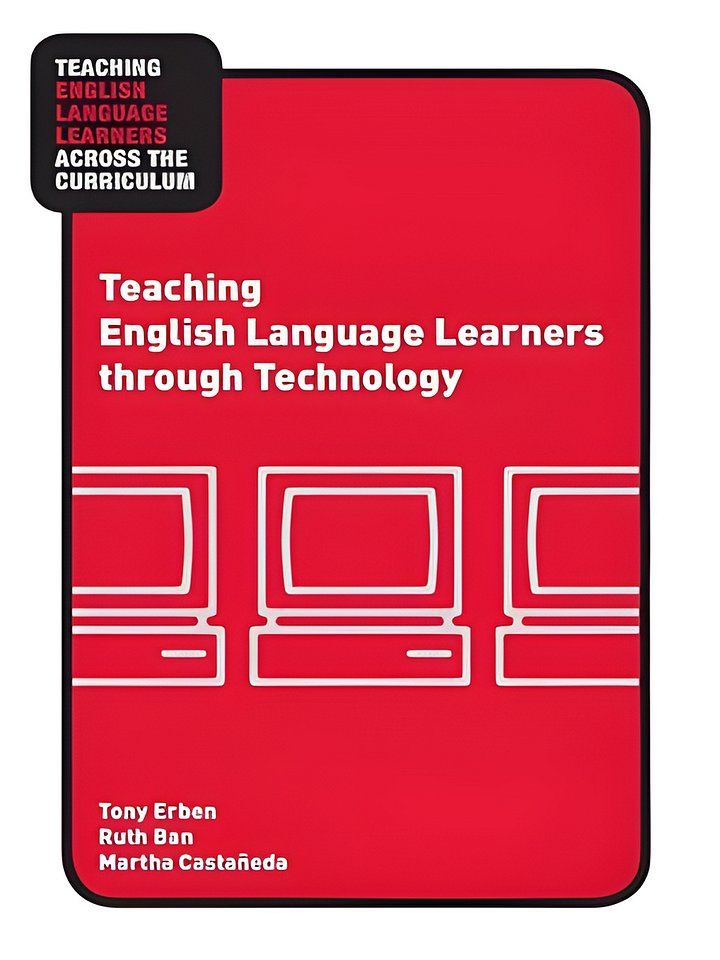 Teaching English Language Learners through Technology (Teaching English Language Learners across the Curriculum) product image (1)