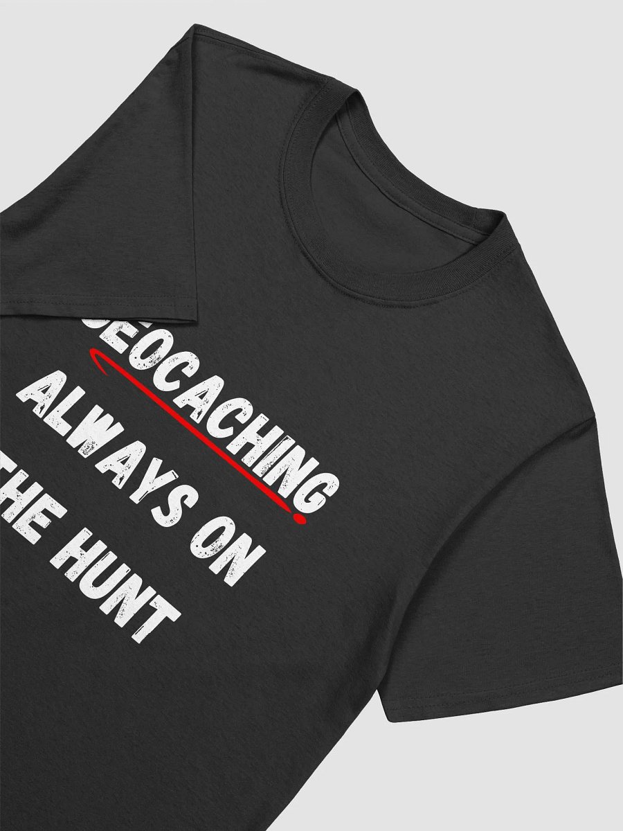 Geocaching: Always on the hunt - Persistent Geocaching T-Shirt product image (18)