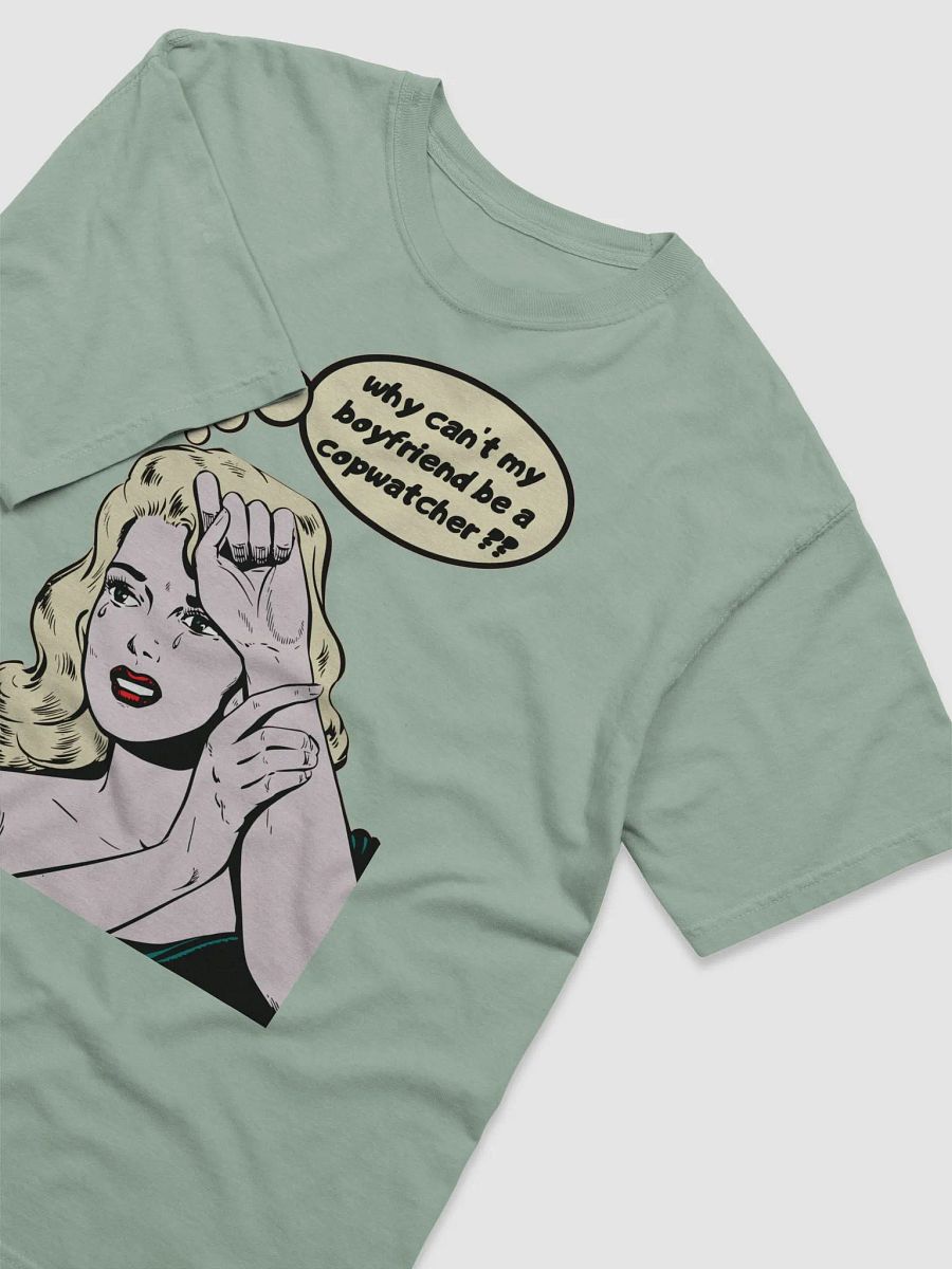 WHY CAN'T MY BOYFRIEND BE A COPWATCHER?? product image (40)