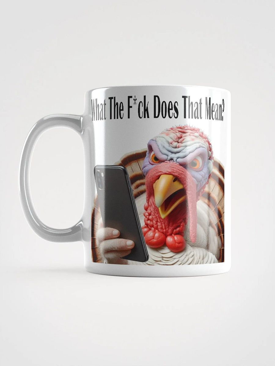 "What The F*ck Does That Mean?" #Humorous Glossy White Mug product image (16)