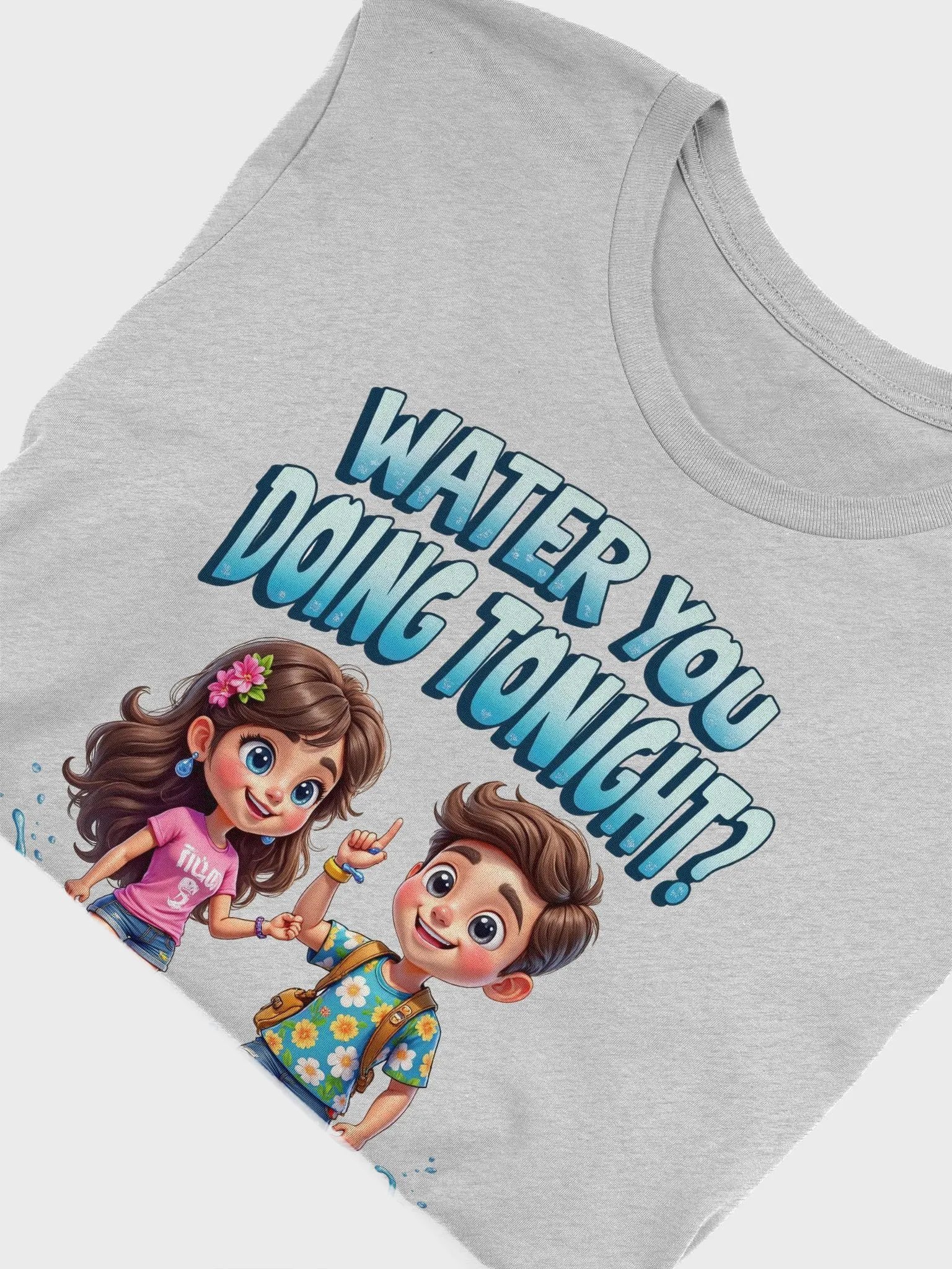 Water You Doing Unisex T-Shirt product image (52)