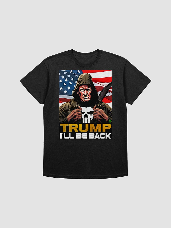 Trump I'll Be Back T Shirt product image (1)