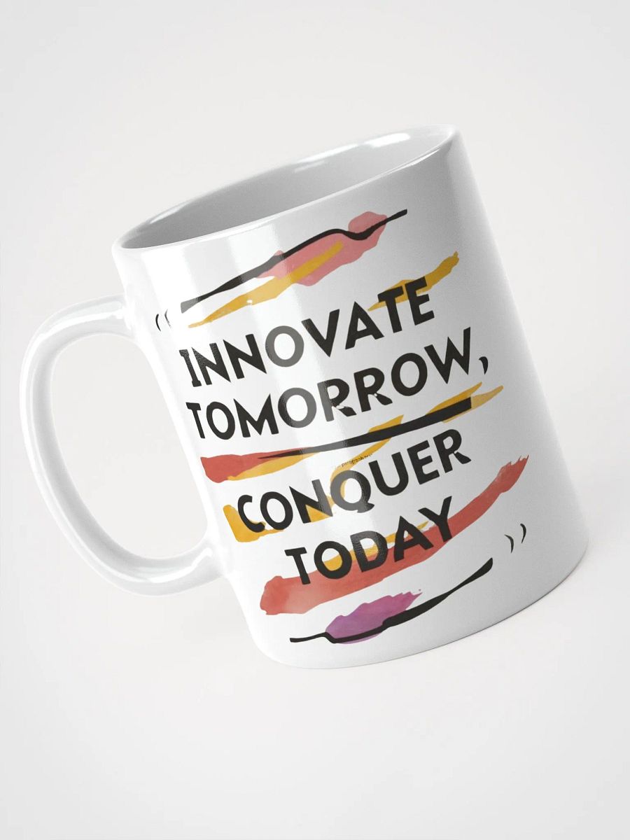 Innovate Tomorrow Conquer Today Ceramic Mug product image (3)