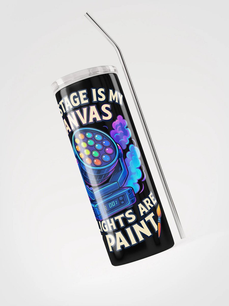Limited Edition: "The Stage Is My Canvas, The Lights Are My Paint" Tumbler product image (3)