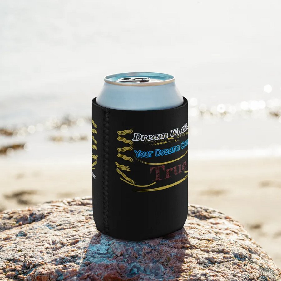 Dream Until.. Your Dream Comes True - Black - Coozie Can Cooler product image (9)