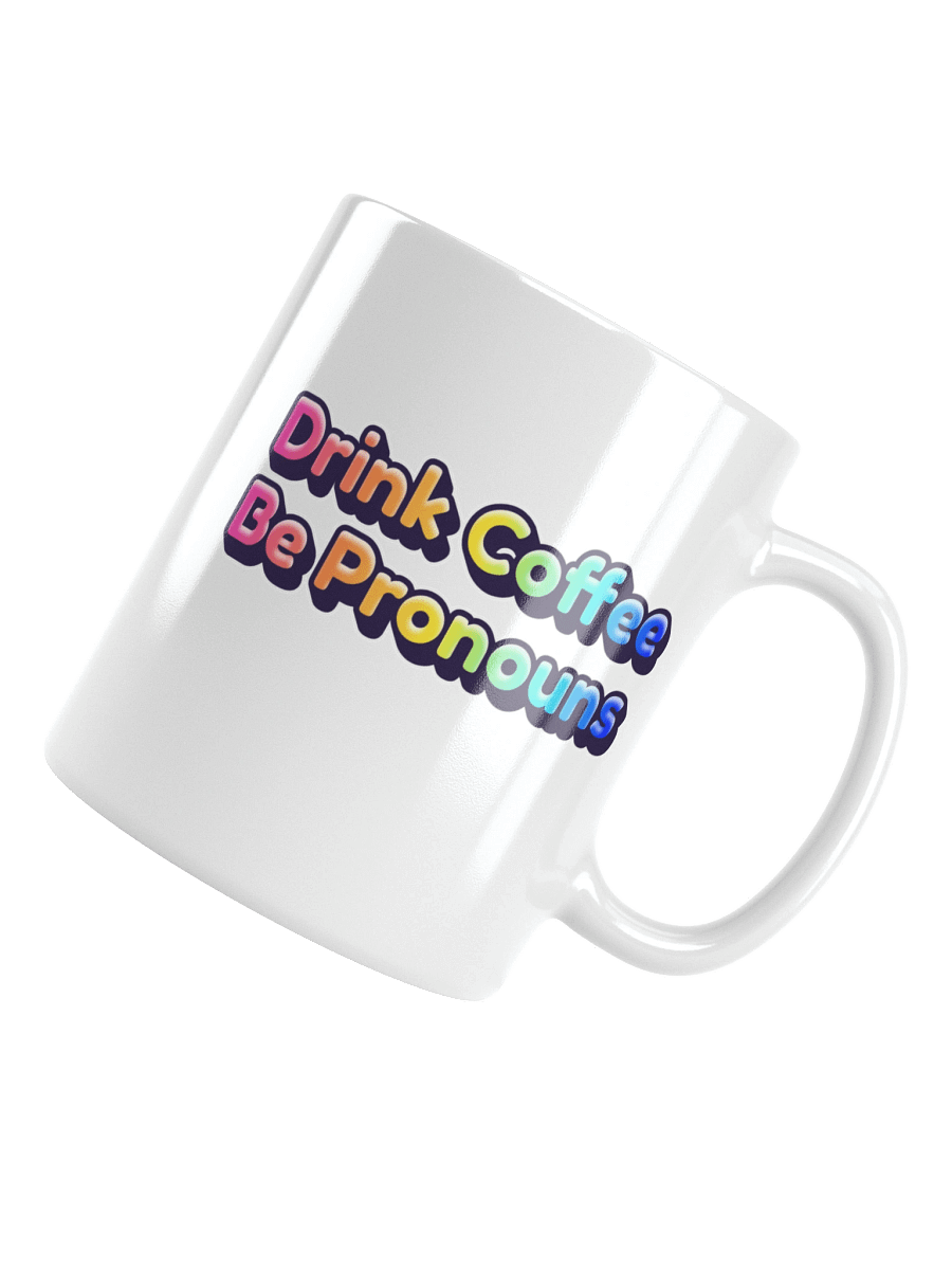 Drink Coffee Be Pronouns Mug product image (12)
