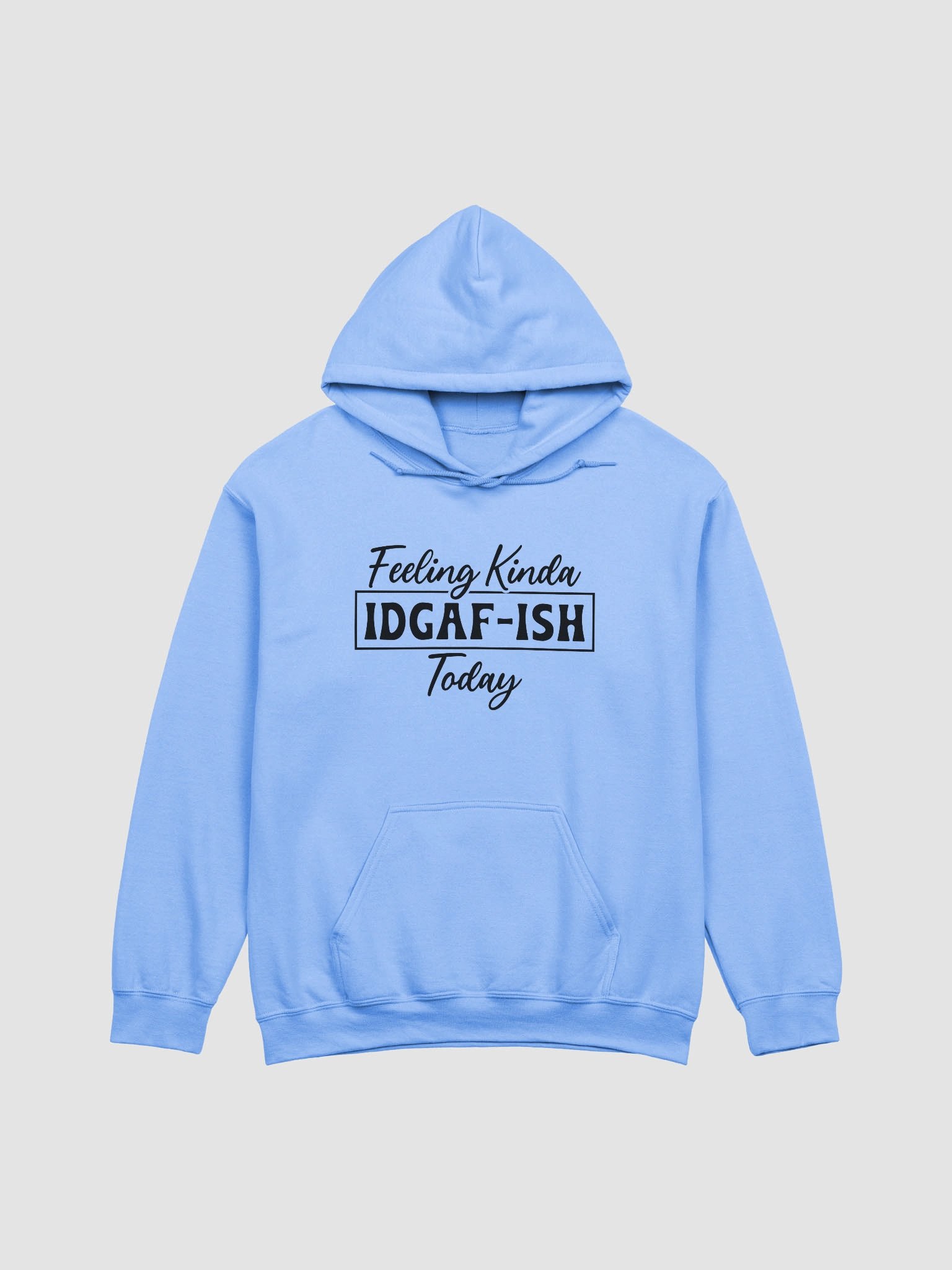 Feeling Kinda IDGAF-ISH Hoodie product image (5)