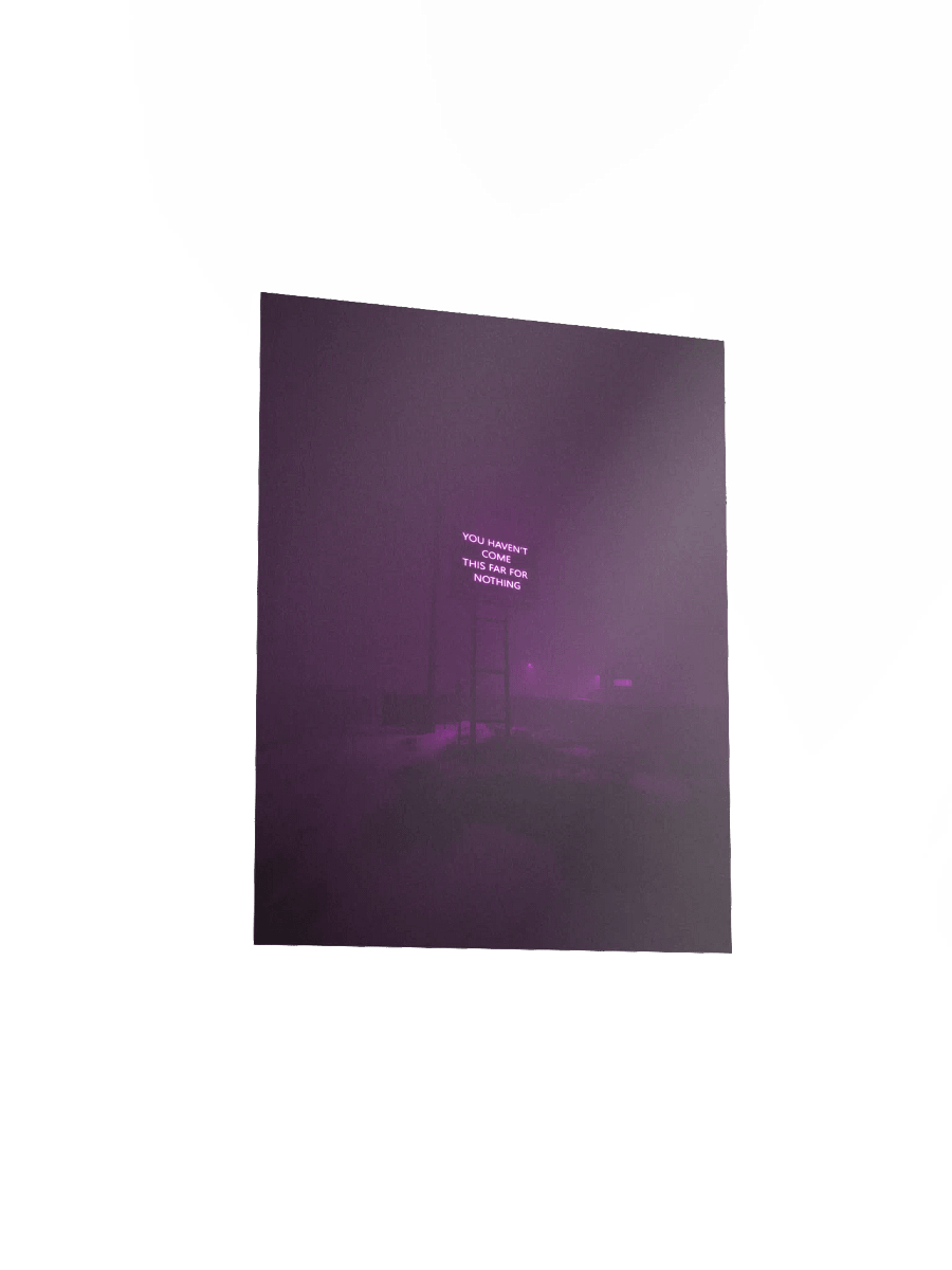 "You haven't come this far for nothing" Matte Poster product image (14)