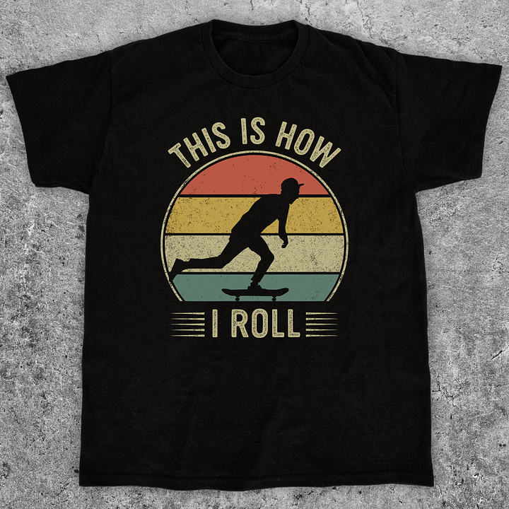 This is how I roll, Retro skateboarding t-shirt, Unisex product image (1)