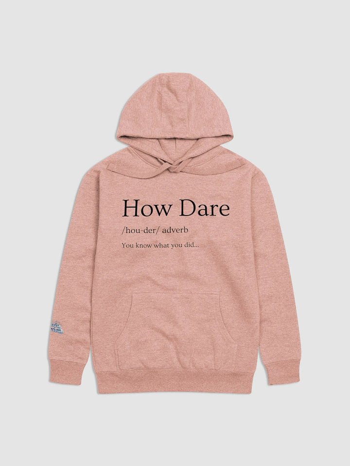 How Dare Unisex Hoodie product image (7)