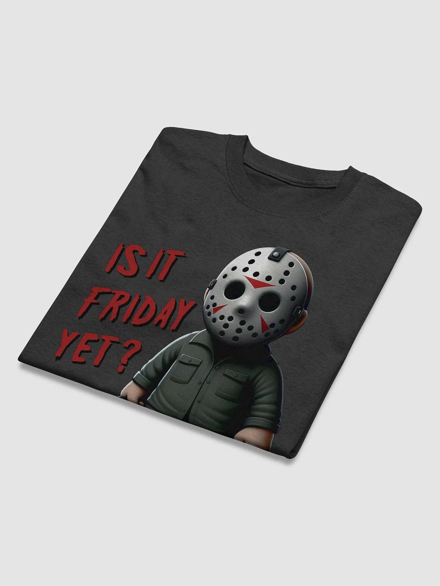 Is It Friday Yet? Tee product image (3)