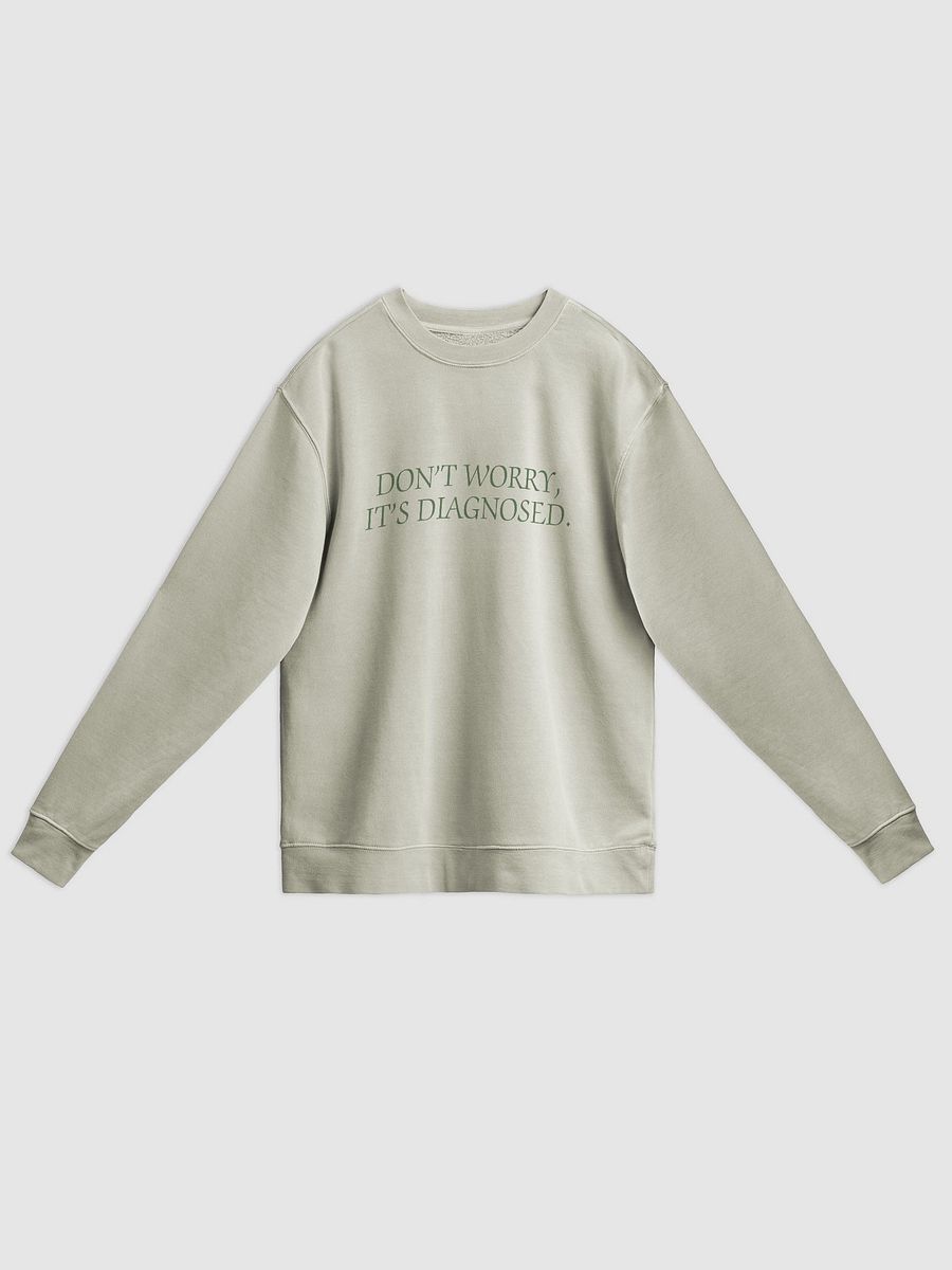 DW, IT'S DIAGNOSED. (#657D5D) printed pigment crewneck product image (4)