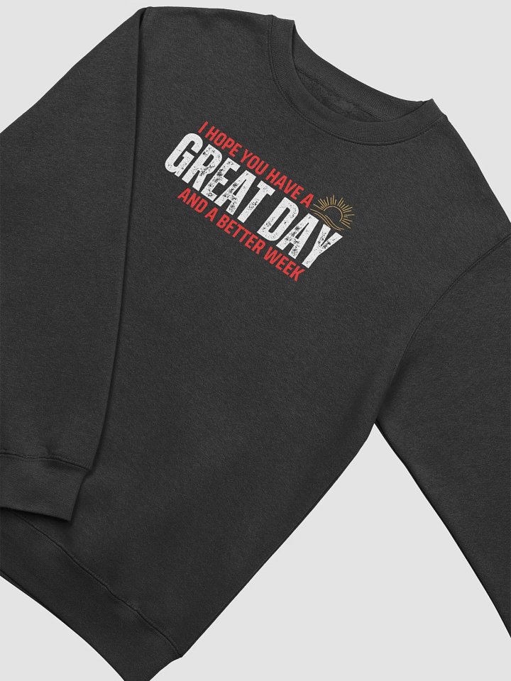 Have a Great Day Signature Sweatshirt product image (2)