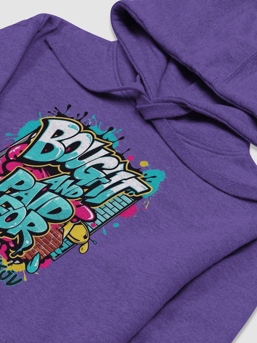Bought And Paid For Unisex Hoodie product image (27)