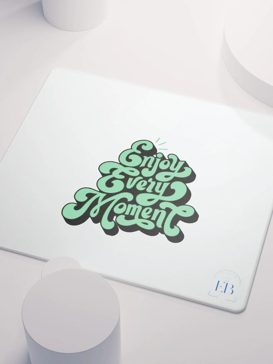 Enjoy Every Moment: Mouse Pad product image (5)