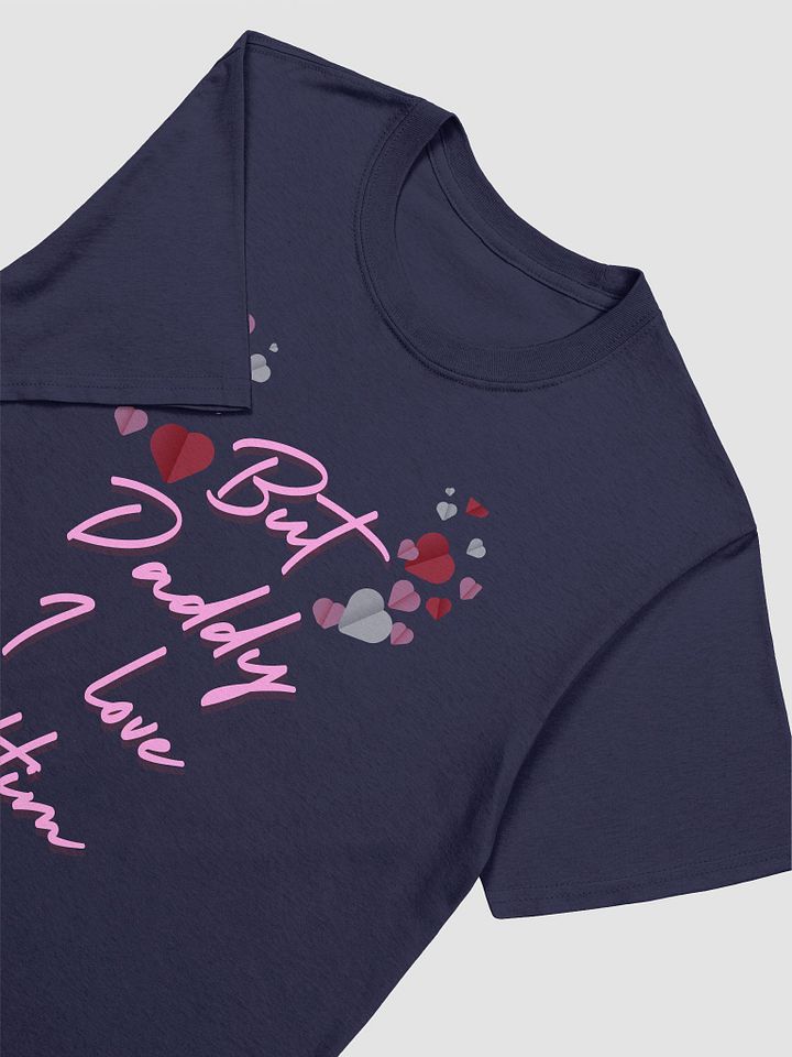 But Daddy I Love Him Unisex T-Shirt V6 product image (2)