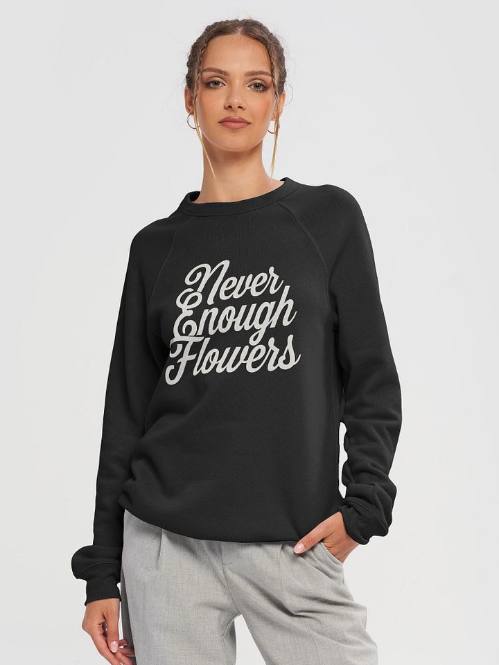 Never Enough Flowers Raglan Sweatshirt product image (2)