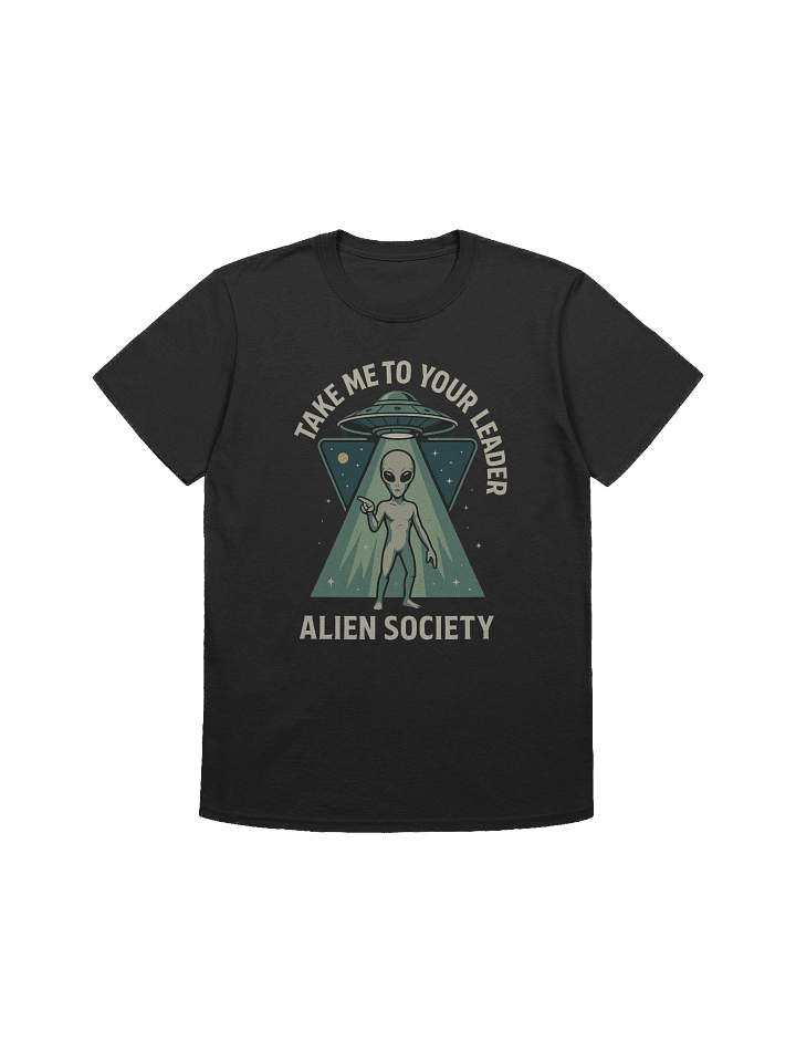 Take Me to Your Leader T-Shirt product image (1)