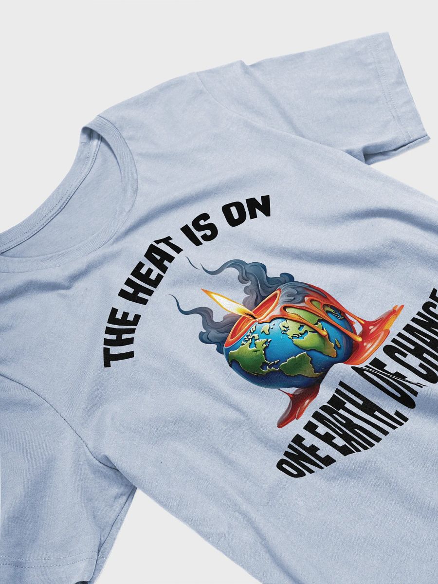 The Heat is On - One Earth One Chance T-Shirt product image (13)