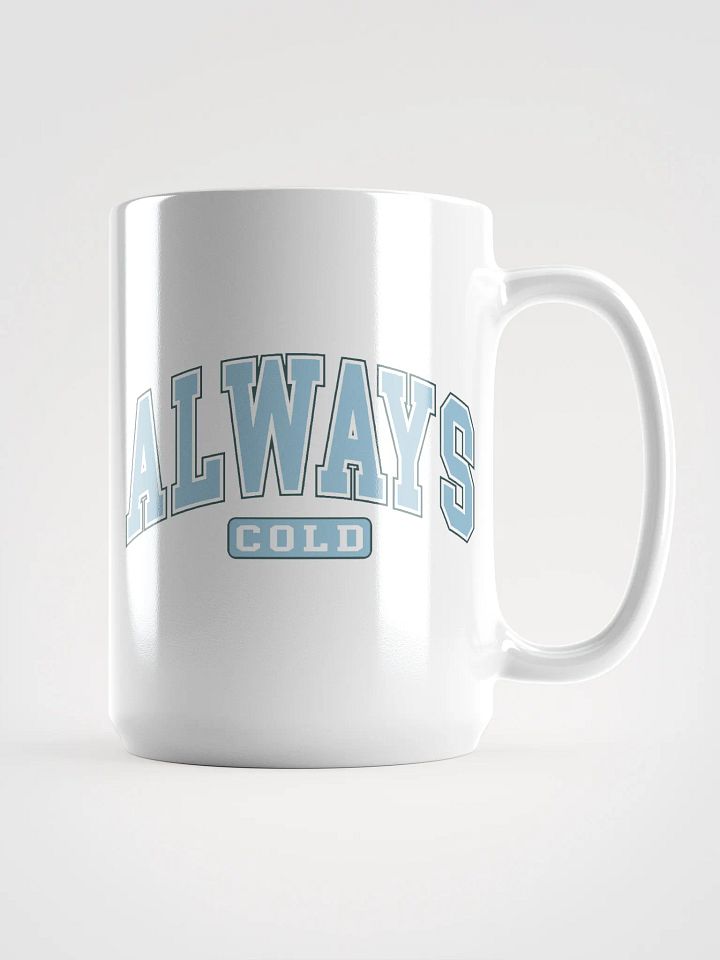 Always Cold" Ceramic Mug – Perfect for Your Hot (or Icy) Drinks product image (1)