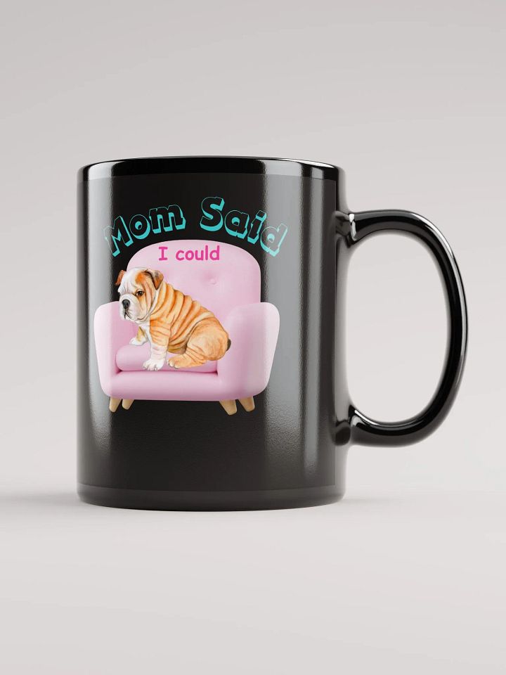 "Mom Said I Could" Mug product image (2)