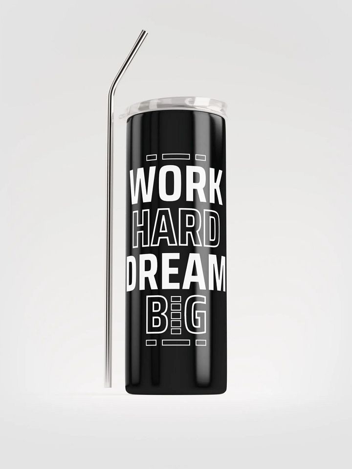 Work hard, Dream big | Stainless steel tumbler product image (1)