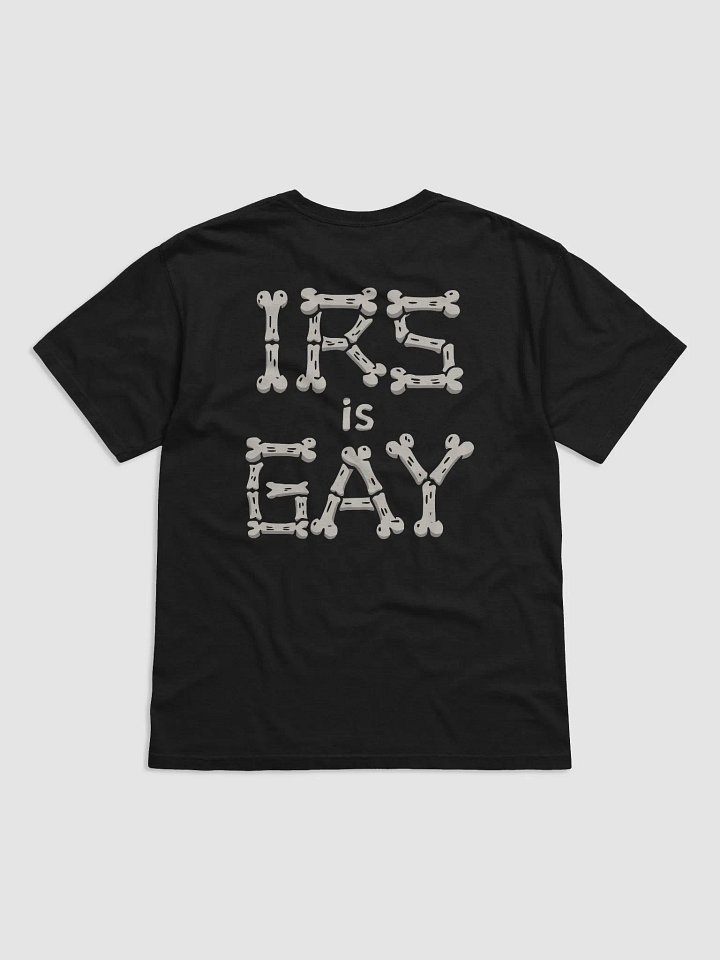 IRS IS GAY BONEZ product image (12)
