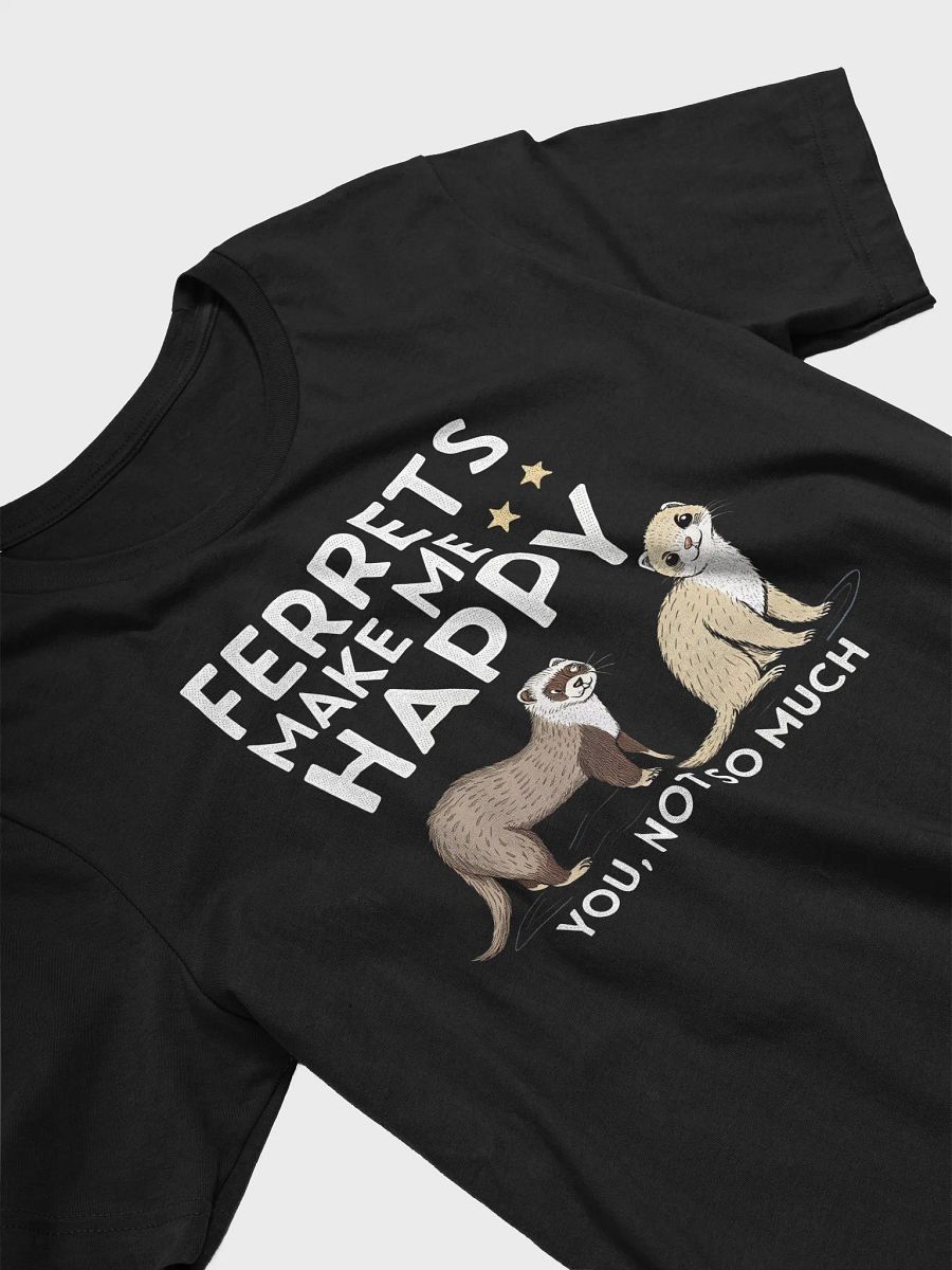 Ferret Makes Happy You Not So Much Funny Ferret Lover T-Shirt | Cute Pet Lover Shirt for Men, Women & Kids | Ferret Mom product image (3)