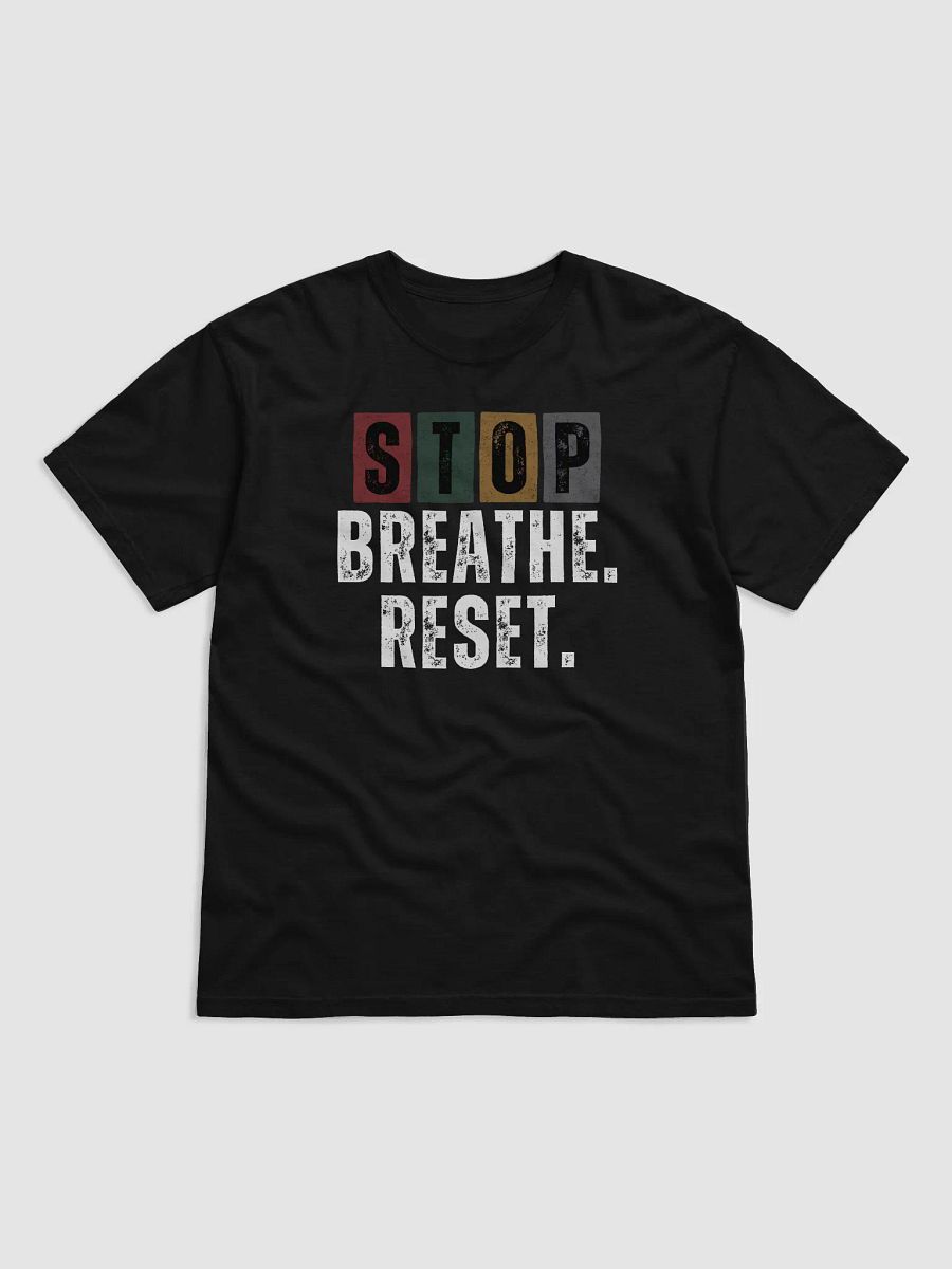 STOP BREATHE. RESET. Comfort Tee product image (11)