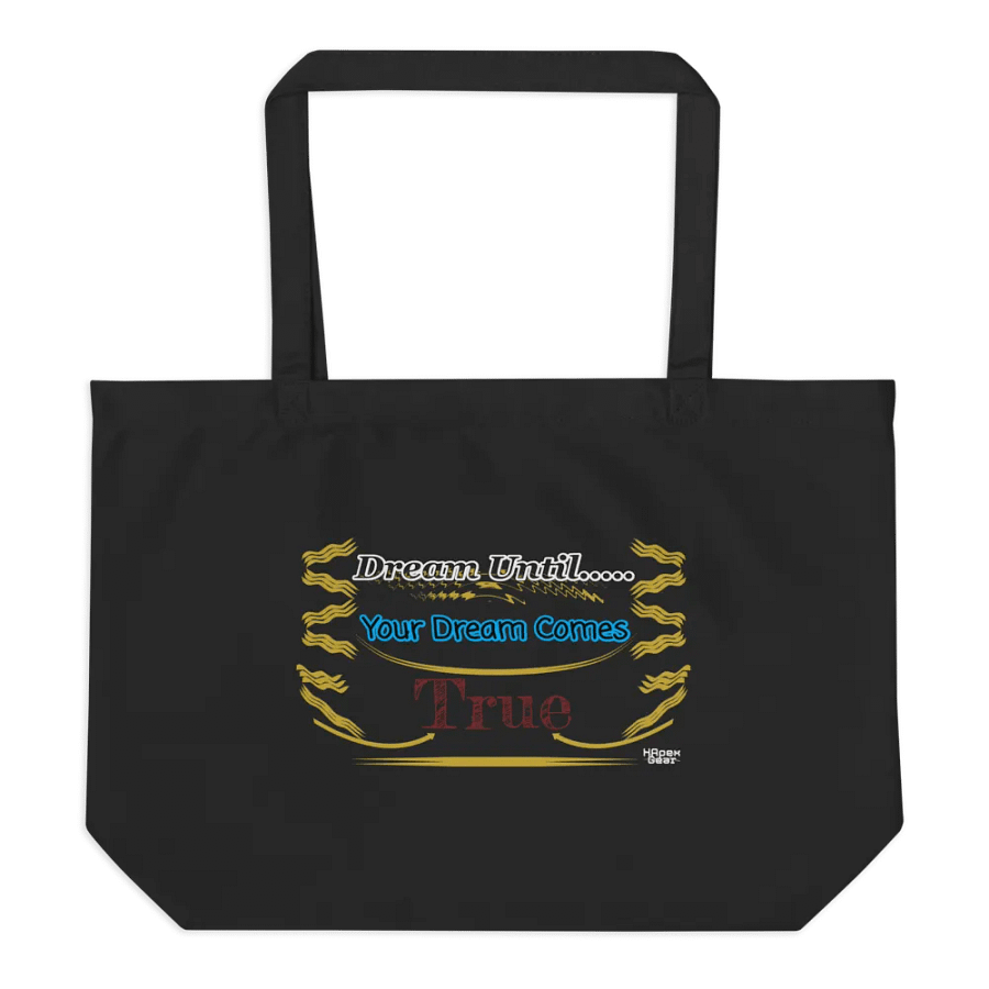 Dream Until.. Your Dream Comes True - Organic Cotton Tote product image (6)