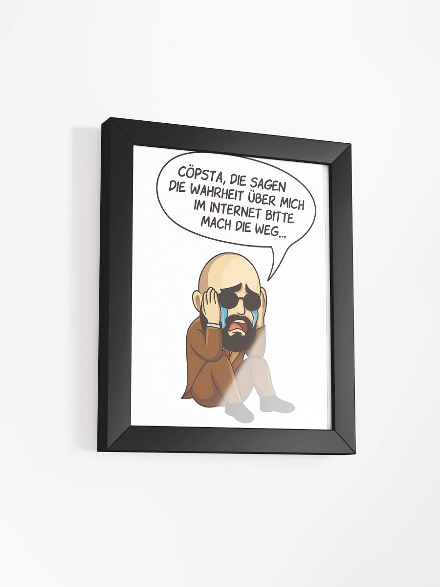 „CÖPSTA, die sagen die Wahrheit über mich…“ – Gerahmter Kunstdruck product image (2)