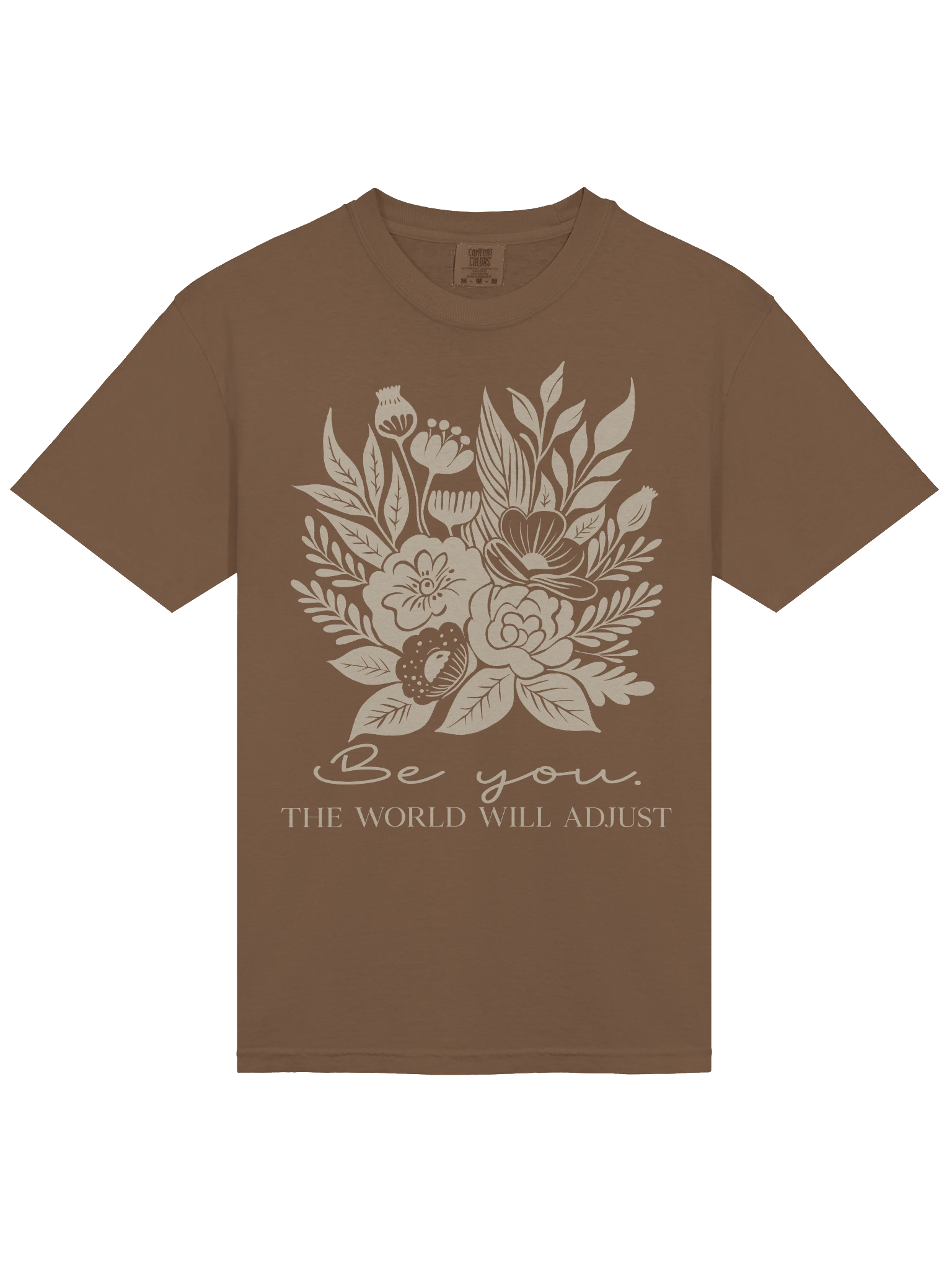 Be You, The World Will Adjust foral graphic tee product image (6)