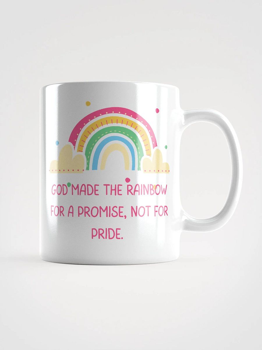 God made the rainbow for a promise, not for pride mug product image (1)