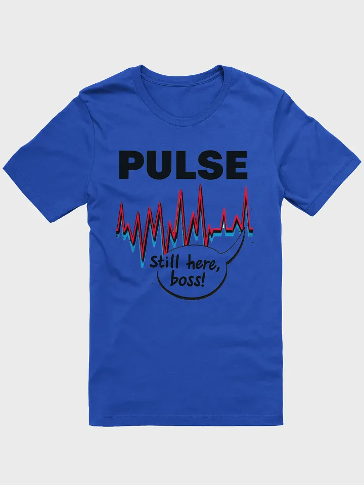 PULSE: Still Here T-Shirt product image (6)